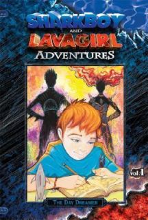 Shark Boy and Lava Girl Adventures Book 1 The Day Dreamer by Robert
