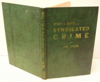 Why I Quit Syndicated Crime by Jim Vaus HC1954