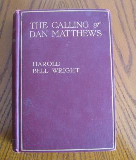 The Calling of Dan Matthews by Harold Bell Wright August 1909 Edition