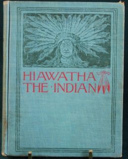 Hiawatha The Indian from Longfellows Song of Hiawatha Ella Booher 1903