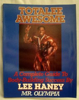 Totalee Awesome by Lee Haney 1987 SC Complete Guide to Body Building