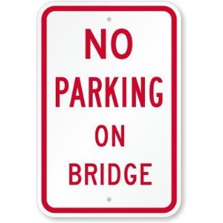 No Parking On Bridge Sign, 18 x 12