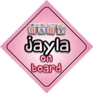 Baby Girl Jayla on board novelty car sign gift / present