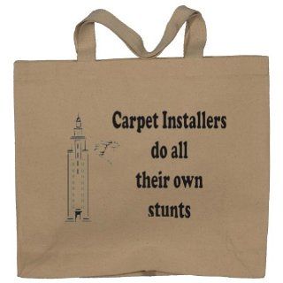Carpet Installers do all their own stunts Totebag (Cotton