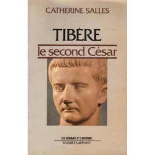 Tibere, le second Cesar (Les Hommes et lhistoire) (French Edition