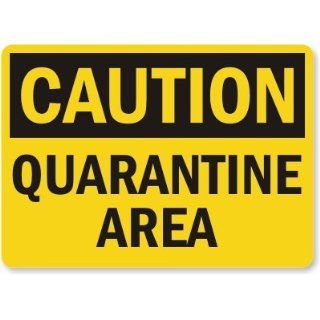 Caution Quarantine Area Sign, 10 x 7 Patio, Lawn