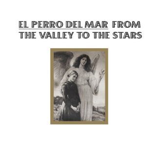 From The Valley To The Stars El Perro del Mar Music