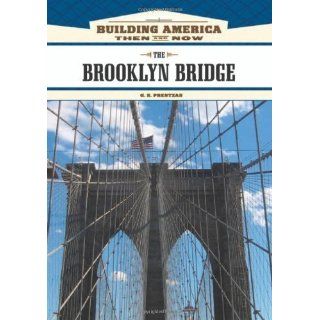 The Brooklyn Bridge (Building America Then and Now) 1st (first