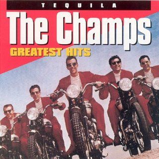 Tequila The Champs Greatest Hits The Champs Music
