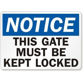 Notice This Gate Must Be Kept Locked Sign, 24 x 18