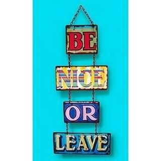 Be Nice or Leave Home Wall Signs (Multi) (21.5H x 12.5W