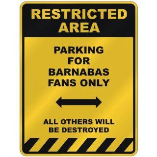 RESTRICTED AREA  PARKING FOR BARNABAS FANS ONLY  PARKING