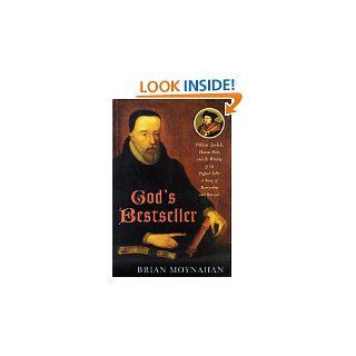 Gods Bestseller William Tyndale, Thomas More, and the Writing of the