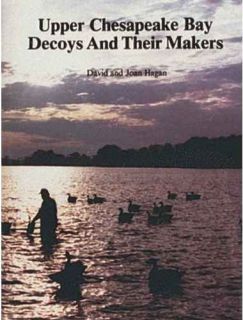  GUIDE & HISTORY OF HUNTING DECOYS OF THE UPPER CHESAPEAKE BAY