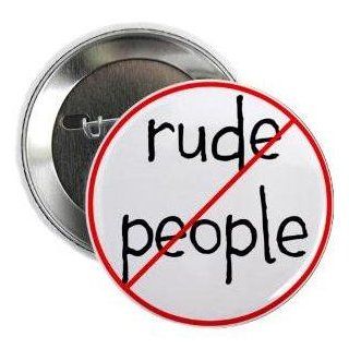 ANTI RUDE PEOPLE 1.25 Pinback Button Badge / Pin   Slash