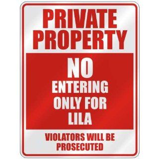 PRIVATE PROPERTY NO ENTERING ONLY FOR LILA  PARKING SIGN   