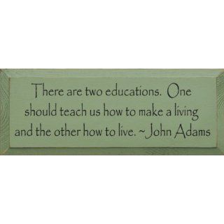 There Are Two Educations. One Should Teach Us How