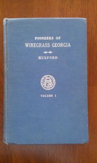 Pioneers of Wiregrass Georgia Vol 1 Huxford 1951 Publication Genealogy
