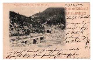 RRR ppc Gruss aus Katchanik Kosovo Kaçanik 1901 railroad tunnel