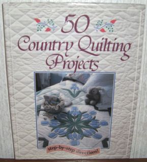 50 Country Quilting Projects Hobbies Crafts Sewing Step By Step