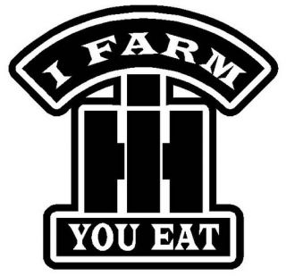 INTERNATIONAL HARVESTER I Farm You Eat Vinyl Decal Sticker Truck Case