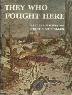 THEY WHO FOUGHT HERE Bell Irvin Wiley Hirst D Milholl history U S