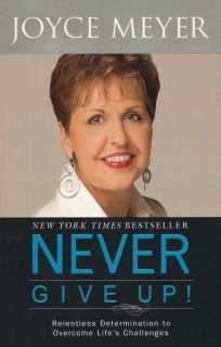 Never Give Up Book by Joyce Meyer 2010 Paperback