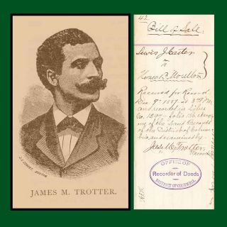 JAMES M TROTTER Born a slave musician Lieut 55th Mass Civil War Rec of
