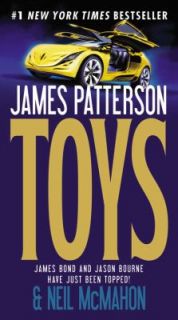 Toys by James Patterson and Neil McMahon 2011 Paperback
