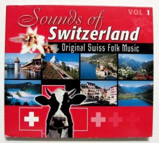 2006 CD Sounds of Switzerland Original Swiss Folk Music Volume 1