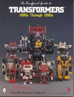 The Unofficial Guide to Transformers 1980s Through 1990s by Jose E Alvarez  