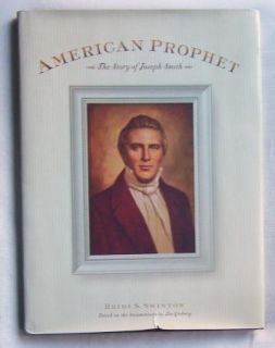 American Prophet The Story of Joseph Smith by Heidi s Swinton LDS Mormon 1573455431  