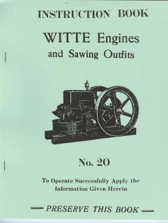 Witte Hit Miss Engine Instruction Manual No 20 and Sawing Outfits Gas