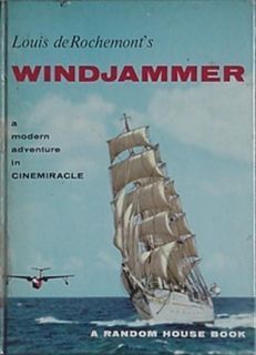 LOUIS de ROCHEMONTS WINDJAMMER (VOYAGE OF CHRISTIAN RADICH)1958 BK