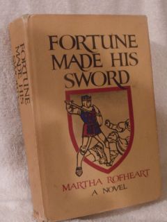 Fortune Made His Sword A Novel by Martha Rofheart 1972