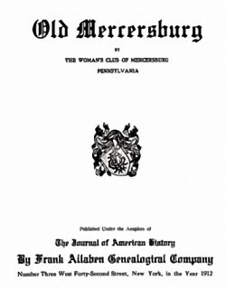 1912 Genealogy History of Mercersburg Pennsylvania PA