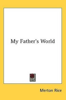 My Fathers World by Rice Merton Paperback 1417996064