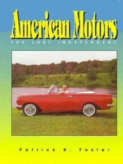 American Motors The Last Independent by Patrick R. Foster 1993