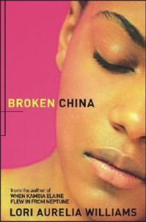 Broken China by Lori Aurelia Williams 2005, Hardcover