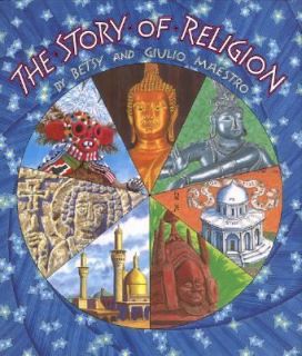 The Story of Religion by Giulio Maestro and Betsy Maestro 1996