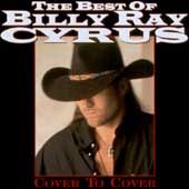 Best of Billy Ray Cyrus Cover To Cover by Billy Ray Cyrus CD, Jun 1997