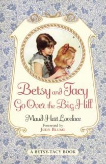 Betsy and Tacy Go over the Big Hill by Maud Hart Lovelace 1979