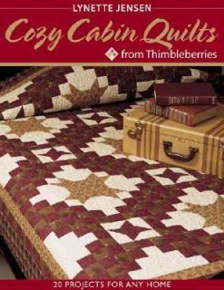 Cozy Cabin Quilts from Thimbleberries 20 projects for Any Home by