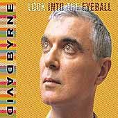 Look into the Eyeball by David Byrne CD, May 2001, Virgin
