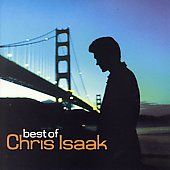 Best of Chris Isaak by Chris Isaak CD, May 2006, Wicked Game