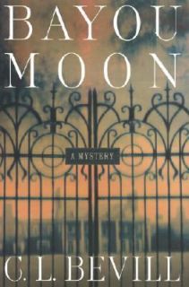 Bayou Moon A Mystery by Caren Bevill, C. l Bevill and C. L. Bevill