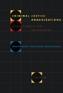 Criminal Justice Organizations Administration and Management by Stan