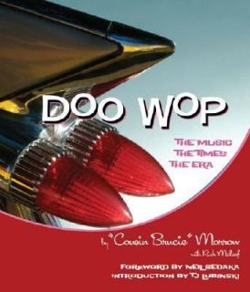 Doo Wop The Music, the Times, the Era by Bruce Morrow and Rich Maloof