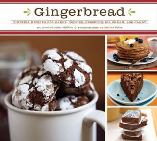 Gingerbread Timeless Recipes for Cakes, Cookies, Desserts, Ice Cream