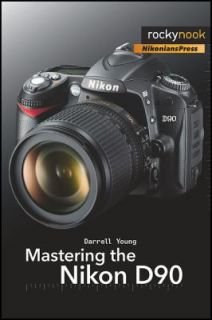 Mastering the Nikon D90 by Darrell Young 2009, Paperback